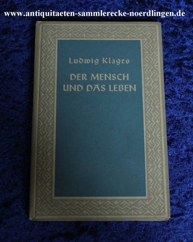 Buch Der Mensch und das Leben von Ludwig Klages Verlag: Jena, Eugen Diederichs, Erschienen 1937/1940