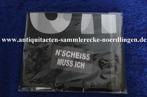 Schwarze Flagge bzw. Fahne mit der Aufschrift. „N'Scheiss muss ich“ Fahnengröße: 90x150 cm.